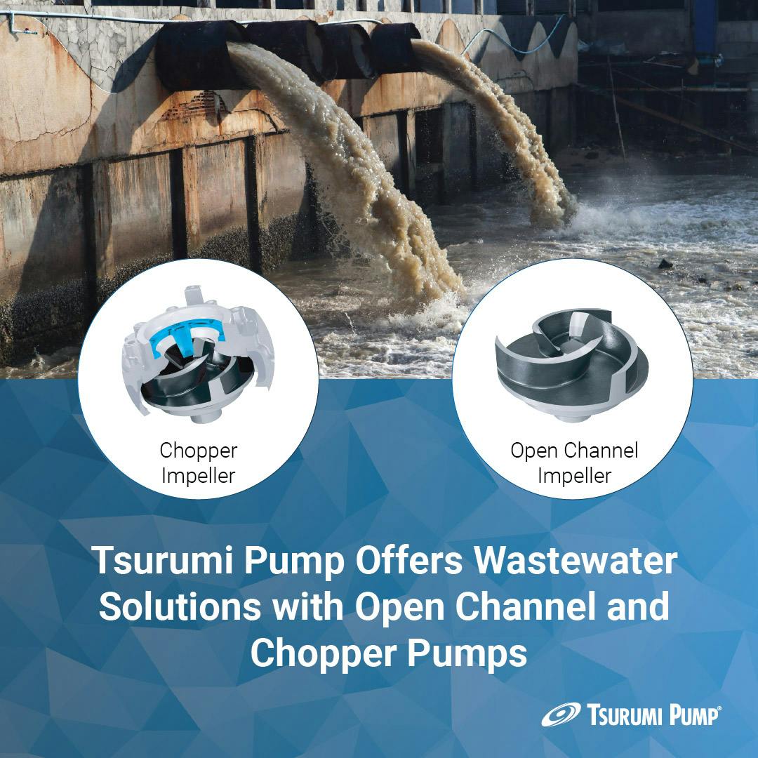 68712fbd2c87b7d0c1acd2e7 Tsurumi Pump Offers Wastewater Solutions With Open